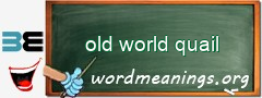 WordMeaning blackboard for old world quail